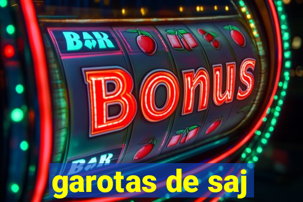 garotas de saj